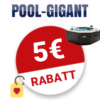5€ Pool-Gigant Gutschein