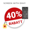 40% Screen with Envy Gutschein