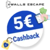 5€ 4Walls Escape Cashback