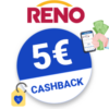 5€ Reno Cashback