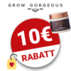 10€ Grow Gorgeous Gutschein