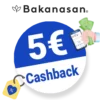 5€ Bakanasan Cashback