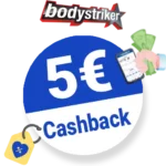 5€ Bodystriker Cashback
