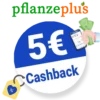 5€ PflanzePlus Cashback