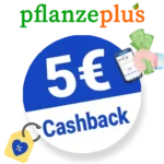 5€ PflanzePlus Cashback