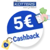 5€ Kotters Cashback