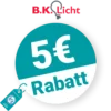 5€ B.K.Licht Rabatt – Newsletter