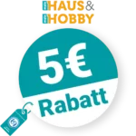 5€ Haus & Hobby Rabatt – Newsletter
