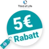 5€ Third of Life Rabatt – Newsletter