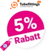 5% Tubefittings Gutschein – AUF ALLES