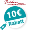 10€ Bilderwelten Rabatt – Newsletter