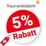 5% Traumpreisfabrik Rabatt – AUF ALLES