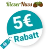 5€ Rieser Nuss Rabatt – Newsletter