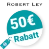 50€ Robert Ley Rabatt – AUF ALLES