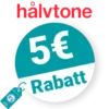 5€ halvtone Rabatt – Newsletter