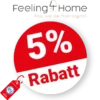5% Feeling4Home Rabatt – Bei Vorkasse