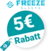 5€ Freeze Sleeve Rabatt – Newsletter