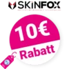 10€ Skinfox Gutschein – Auf Boards