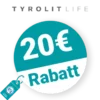 20€ TYROLIT Life Rabatt – Newsletter