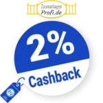 2% Zaunanlagen-Profi Rabatt – Cashback