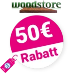 50€ Woodstore24 Gutschein – AUF ALLES