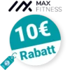 10€ Max Fitness Rabatt – Newsletter