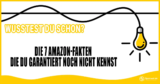 Die 7 Amazon-Fakten, die du garantiert noch nicht kennst