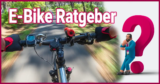 E-Bike und Pedelec Ratgeber: Die Top 22 Fragen beantwortet
