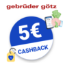 5€ Gebrüder Götz Cashback