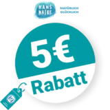 5€ HANS NATUR Rabatt – Newsletter