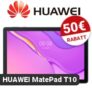 50€ HUAWEI Rabatt auf MatePad T10s
