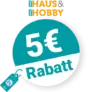 5€ Haus & Hobby Rabatt – Newsletter