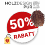 50% HolzDesignPur Gutschein