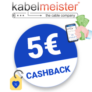 5€ Kabelmeister Cashback