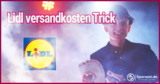 Lidl versandkostenfrei Trick