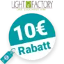 10€ Light-Factory Rabatt – Newsletter