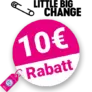 10€ Little Big Change Gutschein – Neukunden