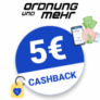 5€ Ordnung und mehr Cashback