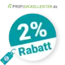 2% Profisockelleisten.de Rabatt – Bei Vorkasse