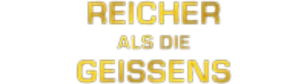 Reicher als die Geissens