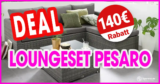 Schlaue Spartipps: Entdecke das Loungeset PESARO zum Sonderpreis