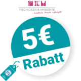 5€ Tischideen & Ambiente Rabatt – Newsletter