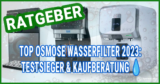 Top Osmose Wasserfilter 2023: Testsieger & Kaufberatung 💧