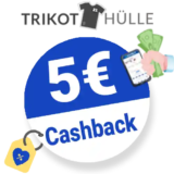 5€ Trikothülle Cashback