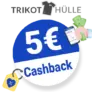 5€ Trikothülle Cashback