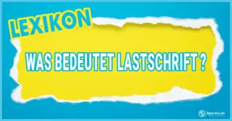 Was bedeutet Lastschrift? – Alles, was du wissen musst!