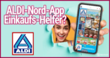 Die ALDI Nord App im Fokus – Lohnt sich der Download?