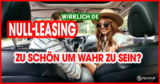 Leasing Angebote: Null-Leasing Angebote sind sie zu schön um wahr zu sein?