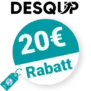 20€ DESQUP Rabatt – Newsletter
