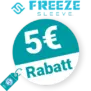 5€ Freeze Sleeve Rabatt – Newsletter